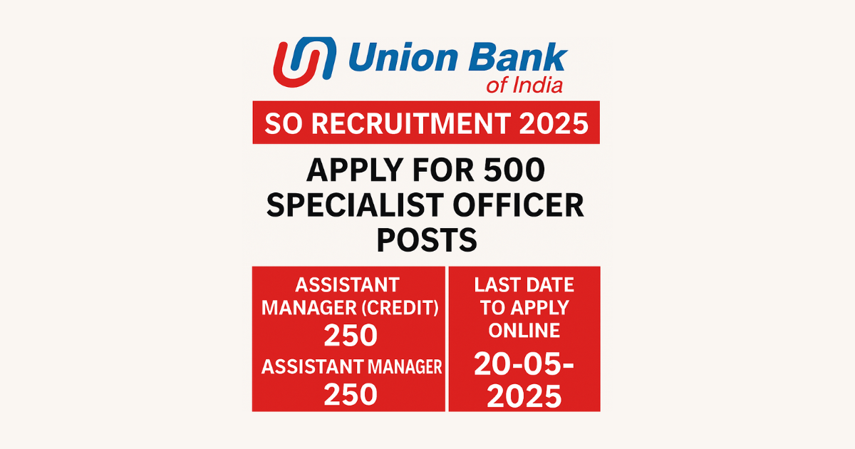 Union Bank of India Recruitment 2025: 500 Specialist Officer Posts